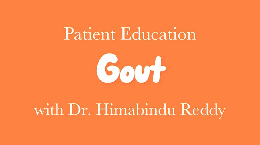 Patient Education. Gout with Dr. Himabindu Reddy